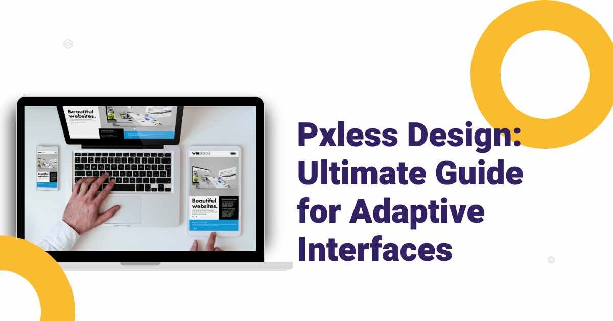 Pxless Design responsive and adaptive digital interface for web and mobile devices