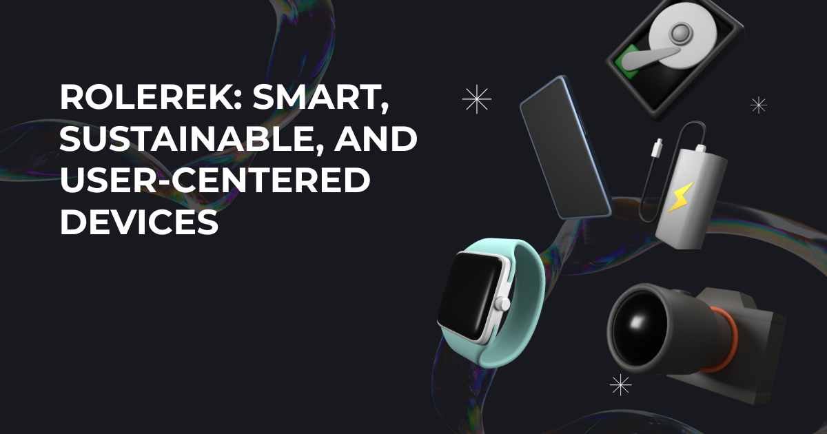 Rolerek smart devices with AI and sustainable design